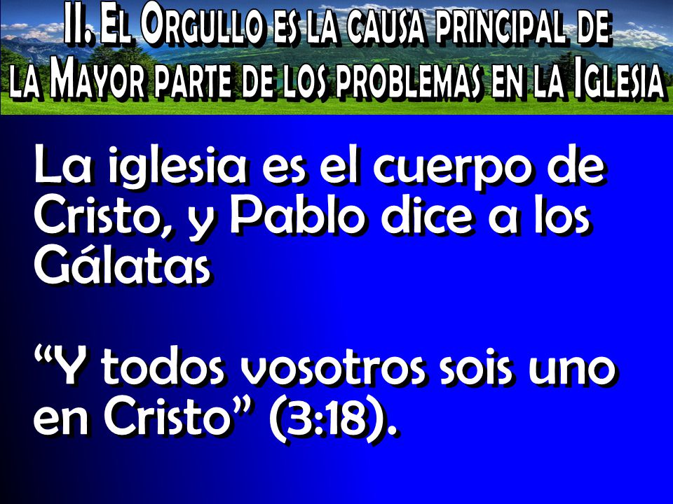 La iglesia es el cuerpo de Cristo, y Pablo dice a los Gálatas