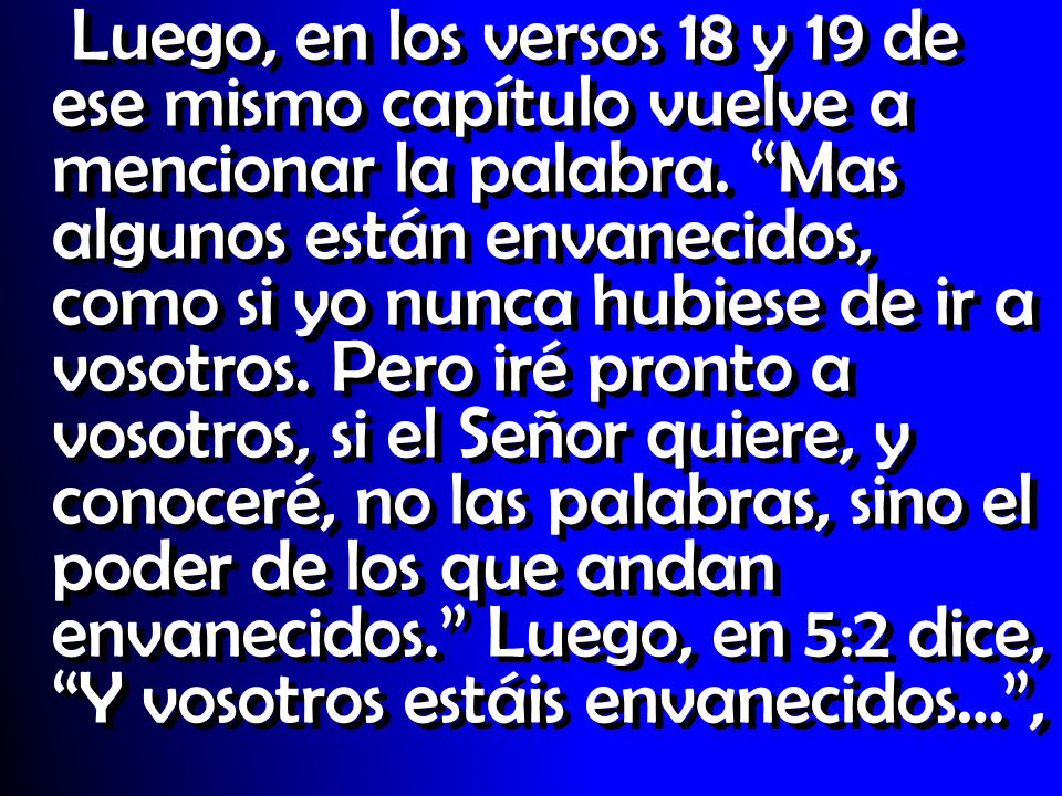 Luego, en los versos 18 y 19 de ese mismo capítulo vuelve a mencionar la palabra.