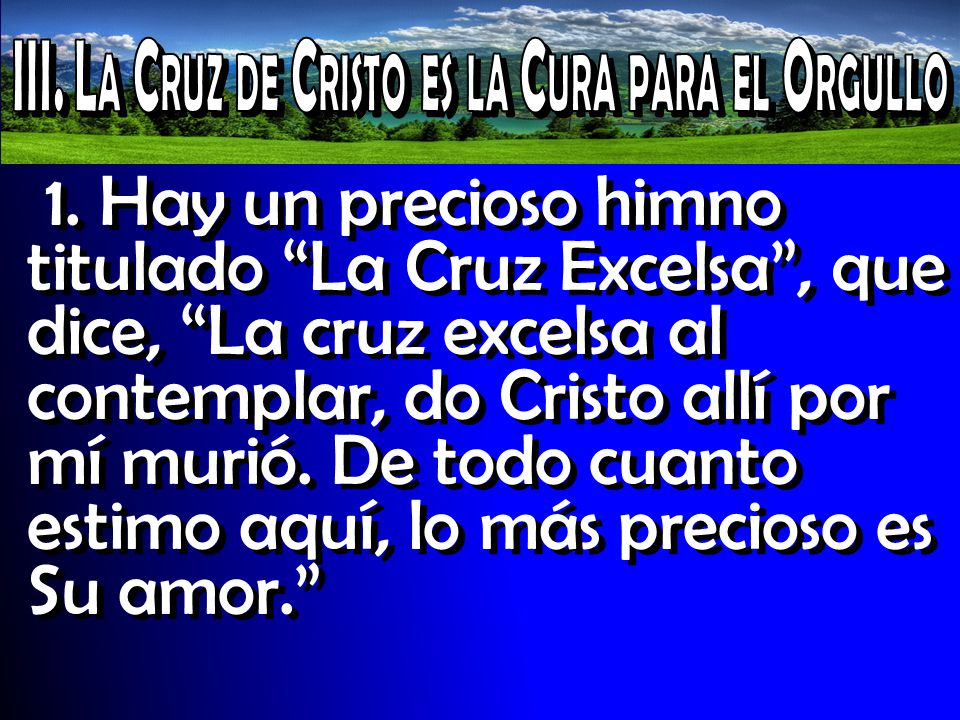 III. La Cruz de Cristo es la Cura para el Orgullo