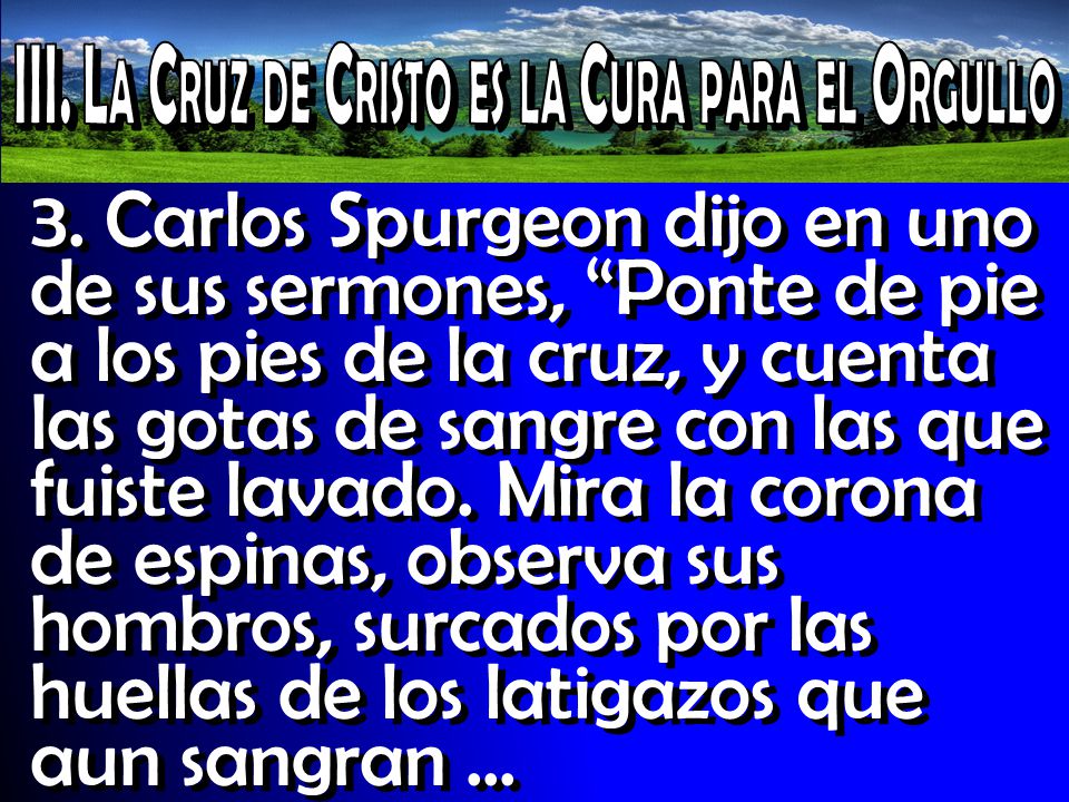 III. La Cruz de Cristo es la Cura para el Orgullo