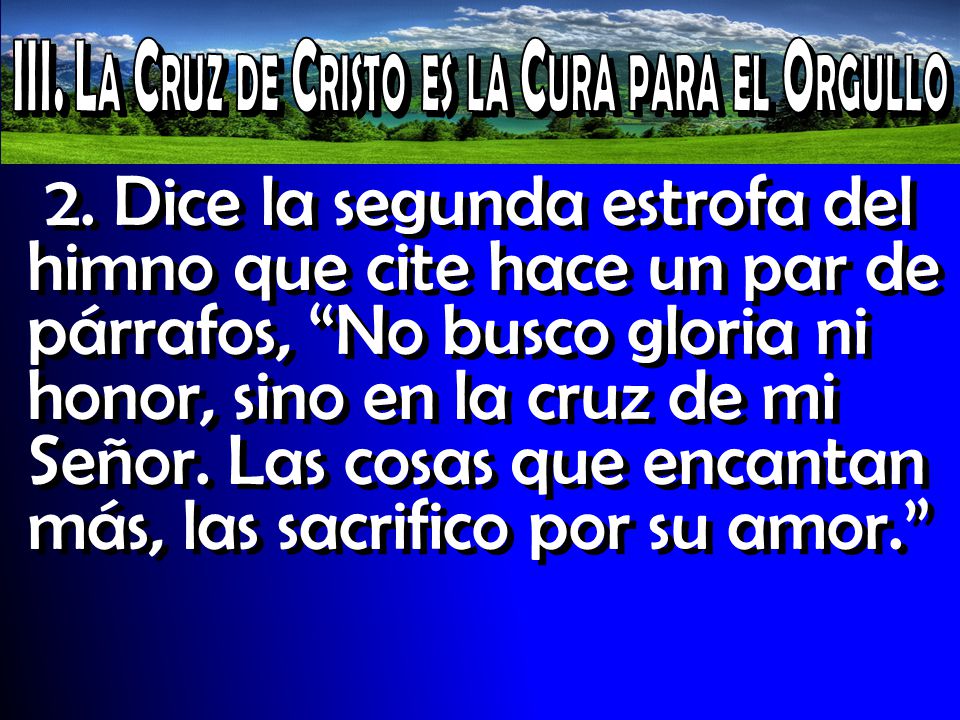 III. La Cruz de Cristo es la Cura para el Orgullo