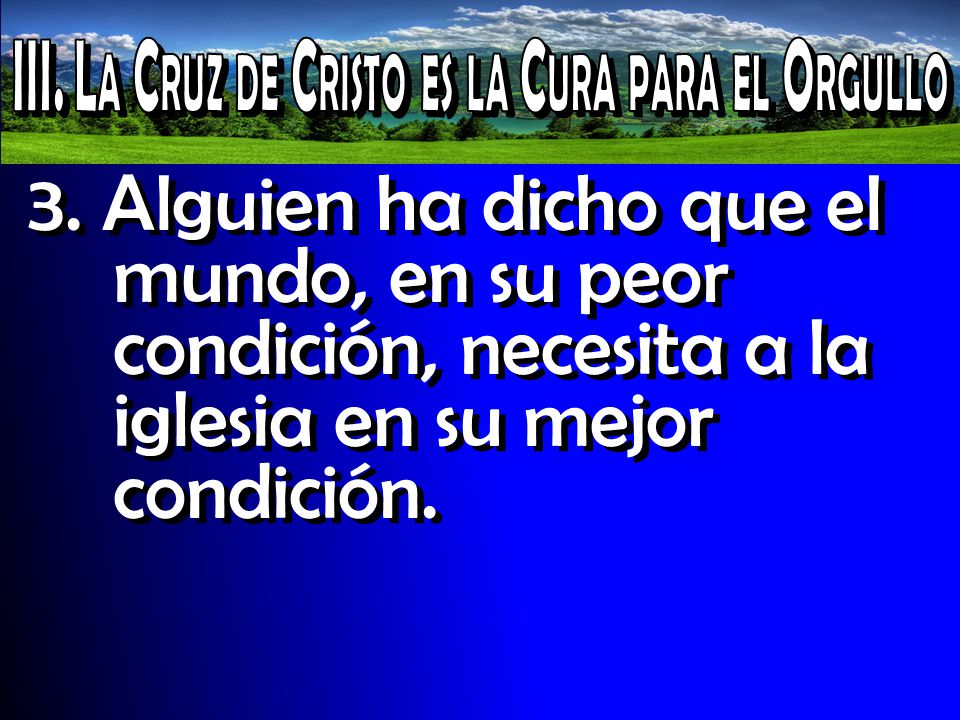 III. La Cruz de Cristo es la Cura para el Orgullo