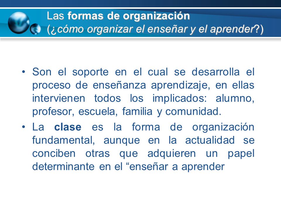 Las formas de organización (¿cómo organizar el enseñar y el aprender )