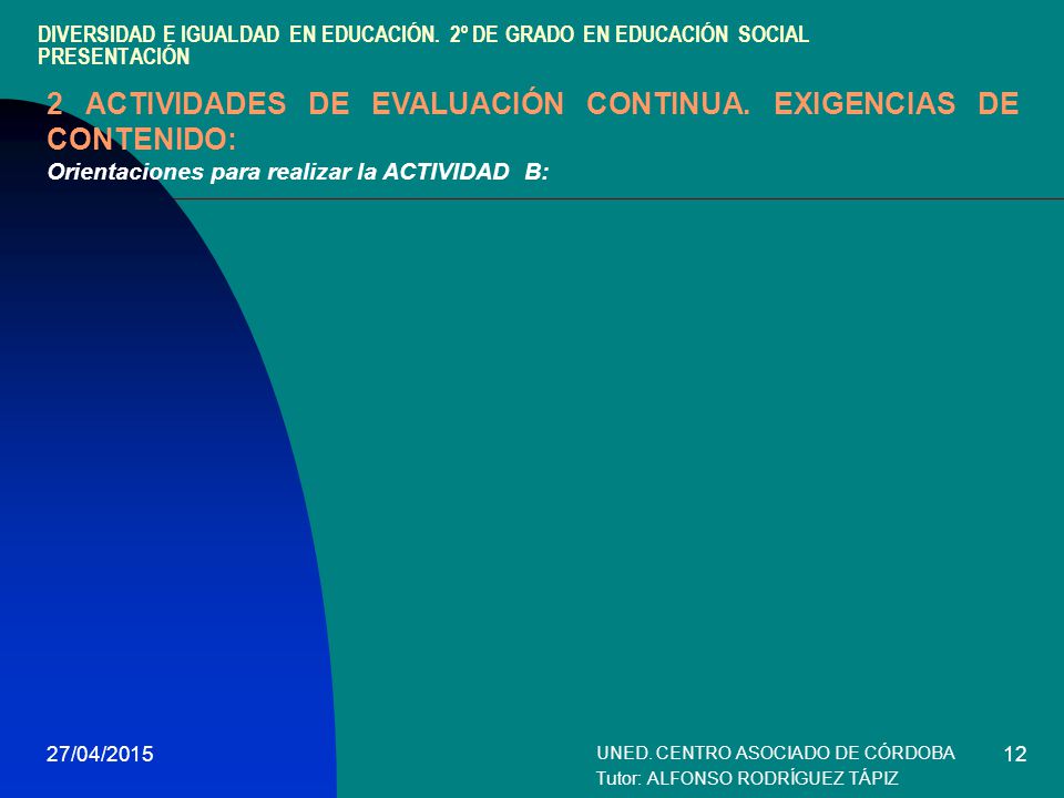 UNED. CENTRO ASOCIADO DE CÓRDOBA Tutor: ALFONSO RODRÍGUEZ TÁPIZ