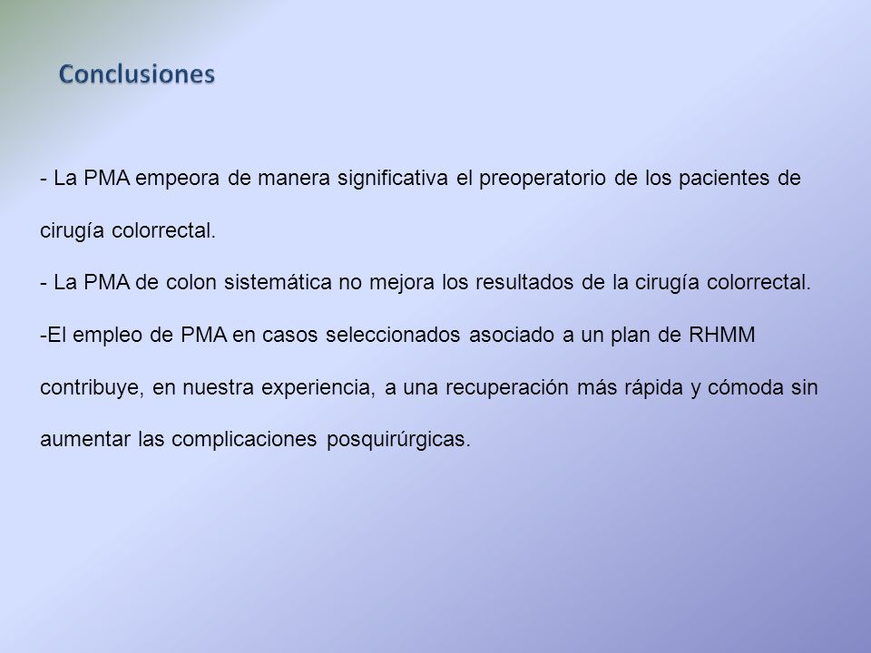 Conclusiones La PMA empeora de manera significativa el preoperatorio de los pacientes de cirugía colorrectal.