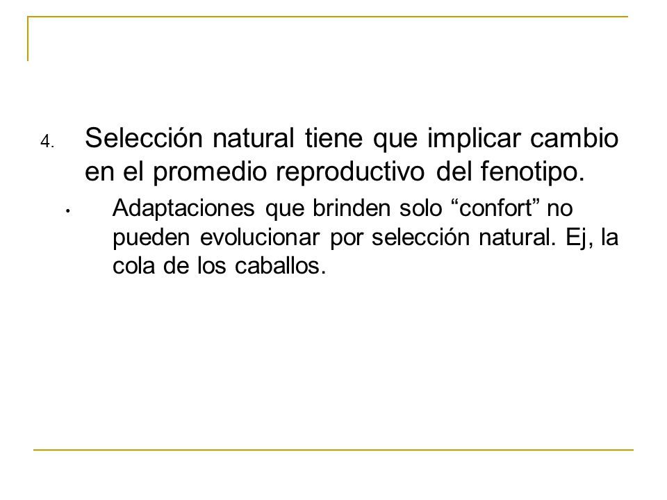 Selección natural tiene que implicar cambio en el promedio reproductivo del fenotipo.