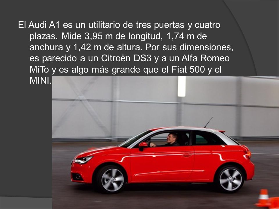 El Audi A1 es un utilitario de tres puertas y cuatro plazas