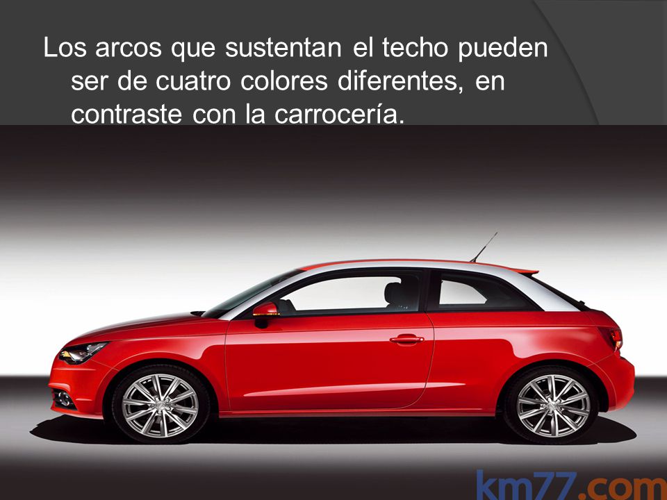 Los arcos que sustentan el techo pueden ser de cuatro colores diferentes, en contraste con la carrocería.