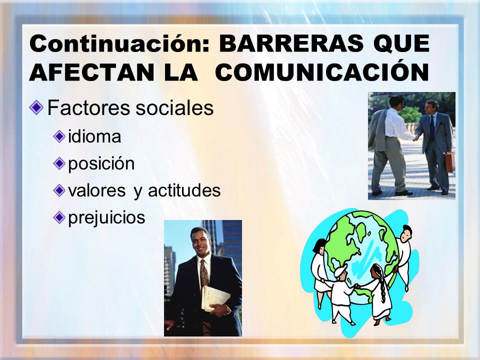 Continuación: BARRERAS QUE AFECTAN LA COMUNICACIÓN