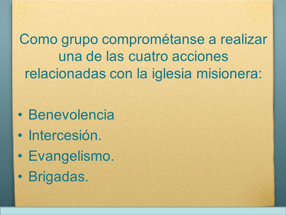 Como grupo comprométanse a realizar una de las cuatro acciones relacionadas con la iglesia misionera: