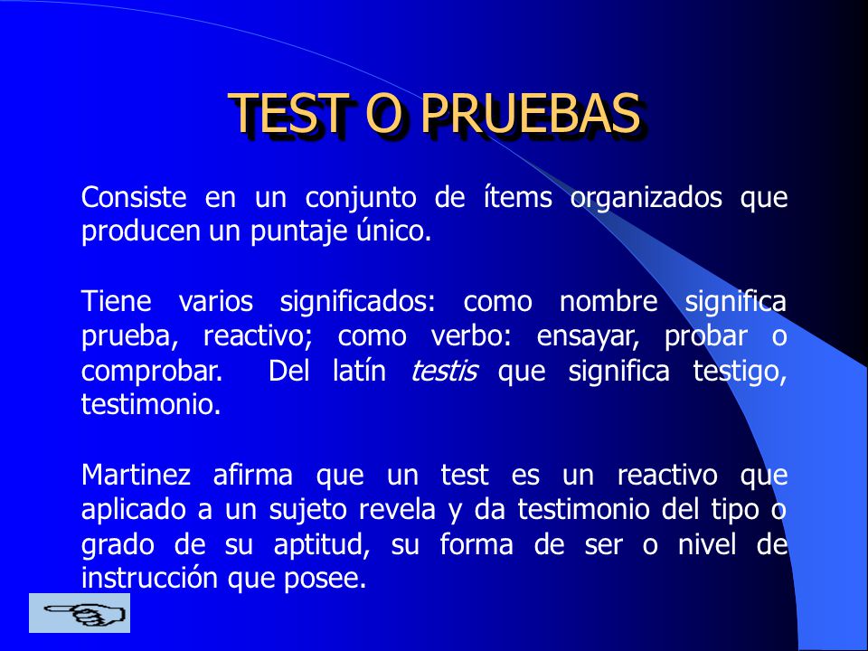 TEST O PRUEBAS Consiste en un conjunto de ítems organizados que producen un puntaje único.