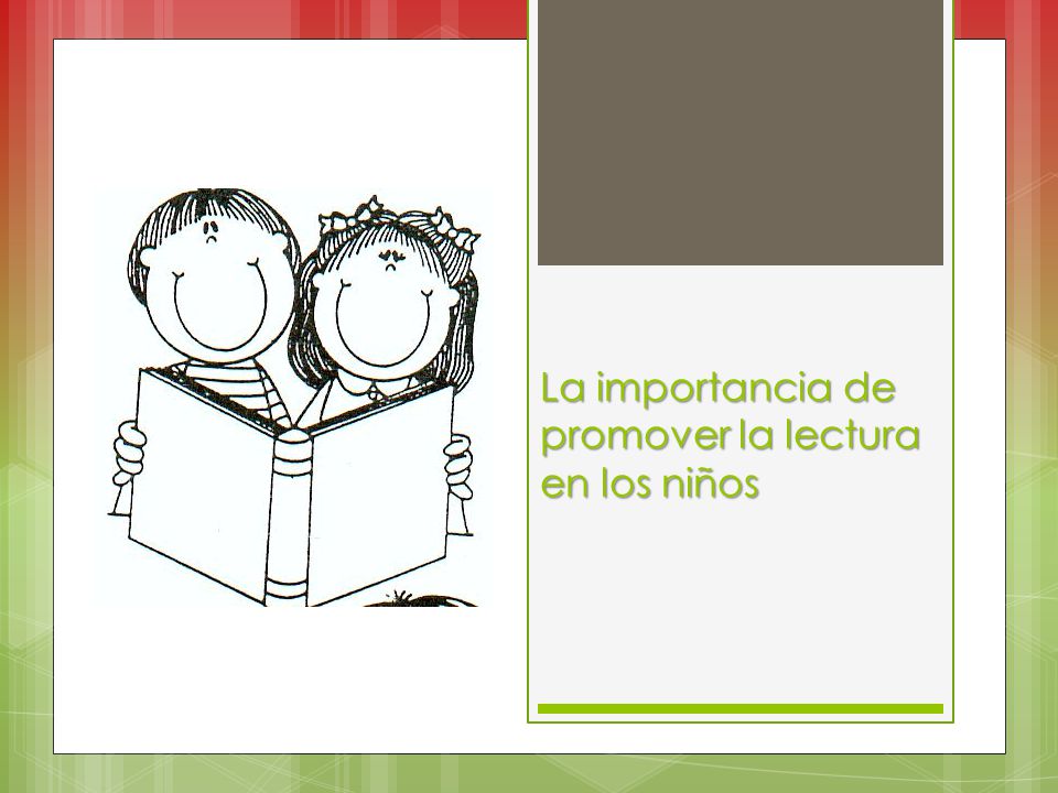 La importancia de promover la lectura en los niños