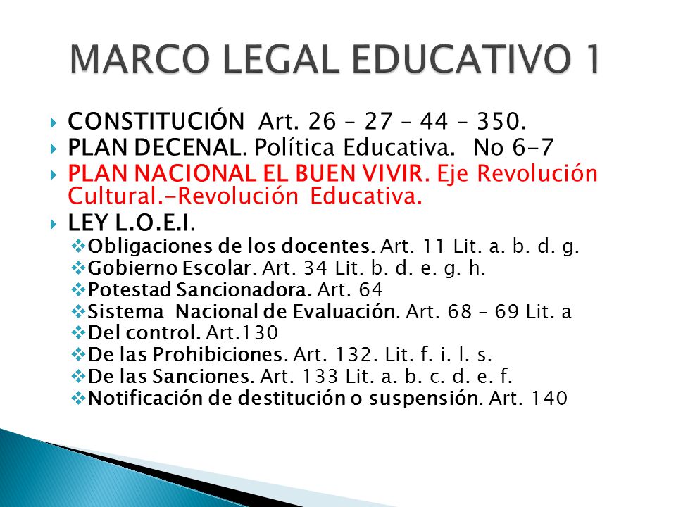 MARCO LEGAL EDUCATIVO 1 CONSTITUCIÓN Art. 26 – 27 – 44 – 350.