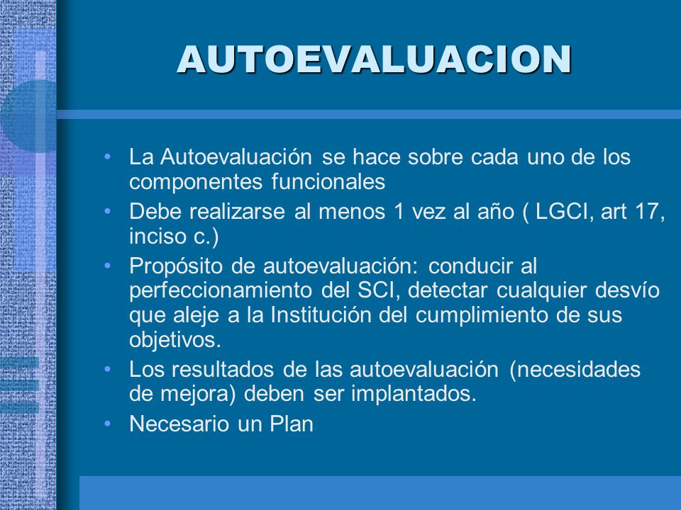 AUTOEVALUACION La Autoevaluación se hace sobre cada uno de los componentes funcionales.