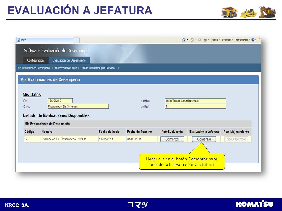 EVALUACIÓN A JEFATURA Hacer clic en el botón Comenzar para acceder a la Evaluación a Jefatura