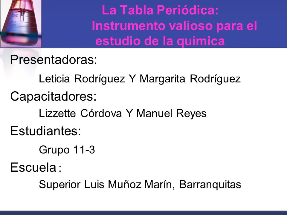 La Tabla Periódica: Instrumento valioso para el estudio de la química