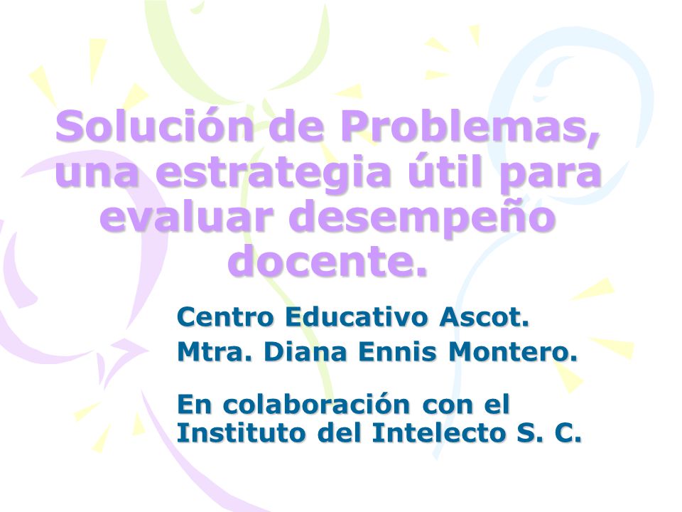 Solución de Problemas, una estrategia útil para evaluar desempeño docente.