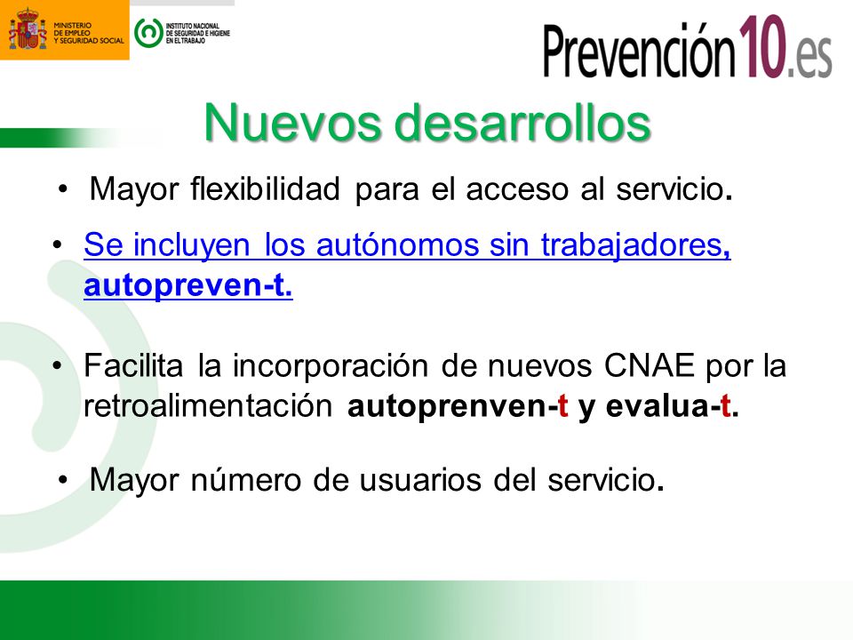 Nuevos desarrollos Mayor flexibilidad para el acceso al servicio.