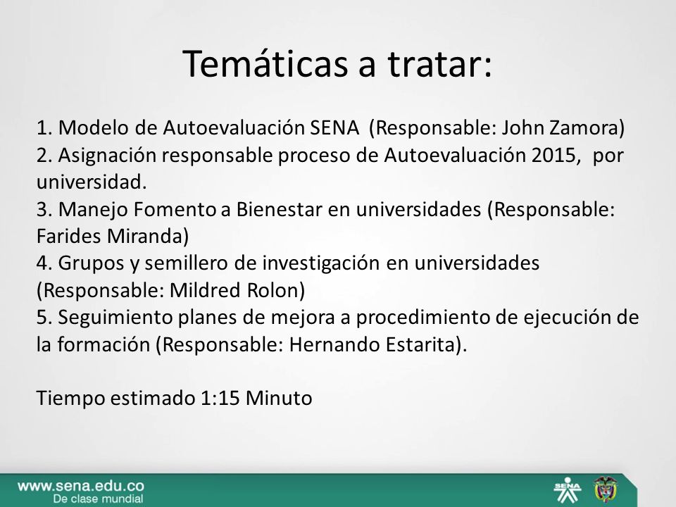 Temáticas a tratar: 1. Modelo de Autoevaluación SENA (Responsable: John Zamora)
