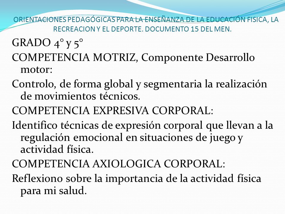 ORIENTACIONES PEDAGÓGICAS PARA LA ENSEÑANZA DE LA EDUCACIÓN FISICA, LA RECREACION Y EL DEPORTE. DOCUMENTO 15 DEL MEN.