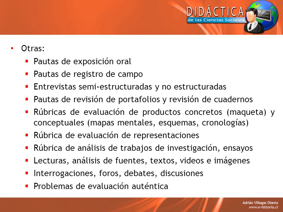 Otras: Pautas de exposición oral. Pautas de registro de campo. Entrevistas semi-estructuradas y no estructuradas.