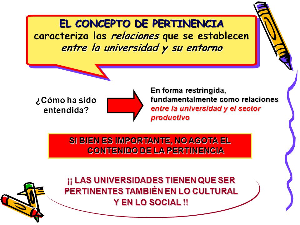 EL CONCEPTO DE PERTINENCIA caracteriza las relaciones que se establecen entre la universidad y su entorno