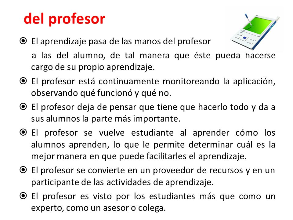 del profesor El aprendizaje pasa de las manos del profesor