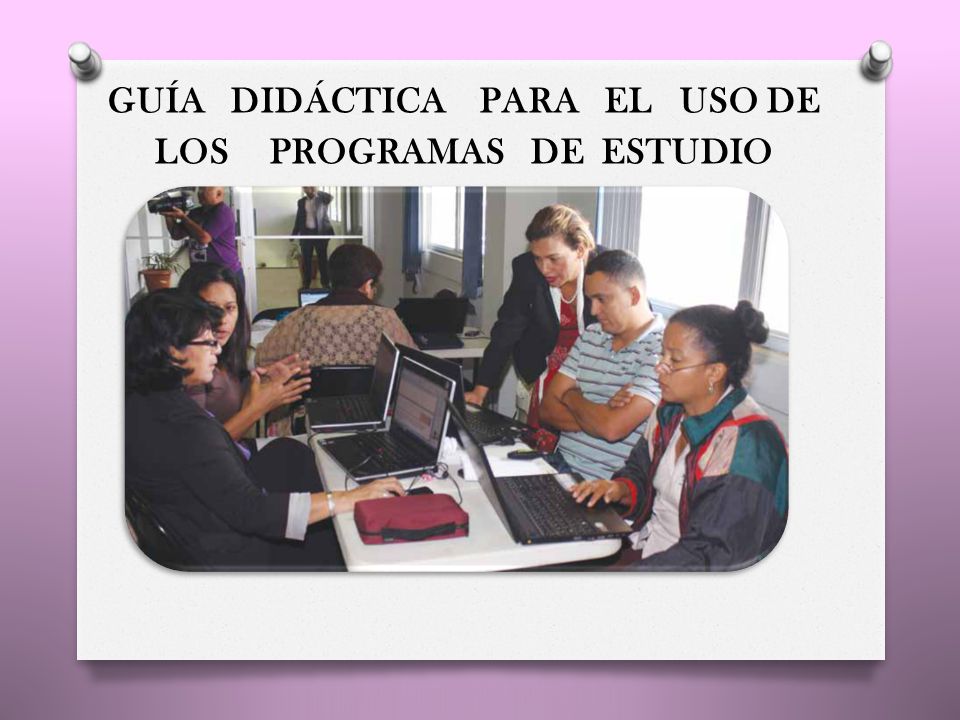 GUÍA DIDÁCTICA PARA EL USO DE LOS PROGRAMAS DE ESTUDIO