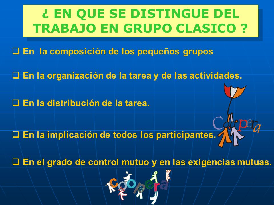 ¿ EN QUE SE DISTINGUE DEL TRABAJO EN GRUPO CLASICO