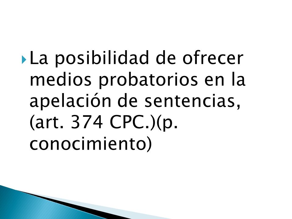 La posibilidad de ofrecer medios probatorios en la apelación de sentencias, (art.
