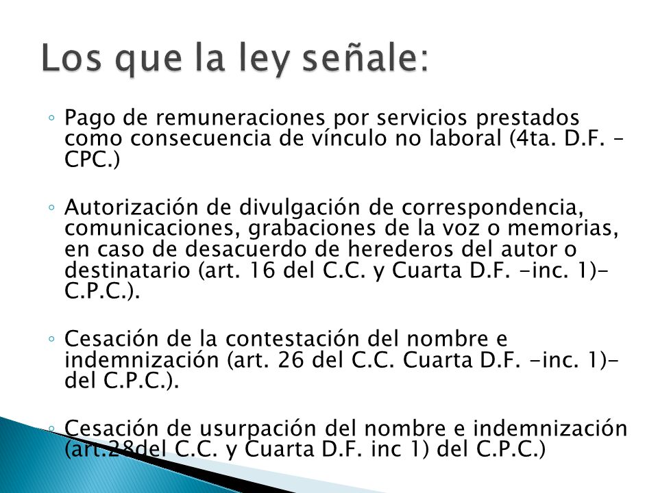 Los que la ley señale: Pago de remuneraciones por servicios prestados como consecuencia de vínculo no laboral (4ta. D.F. – CPC.)