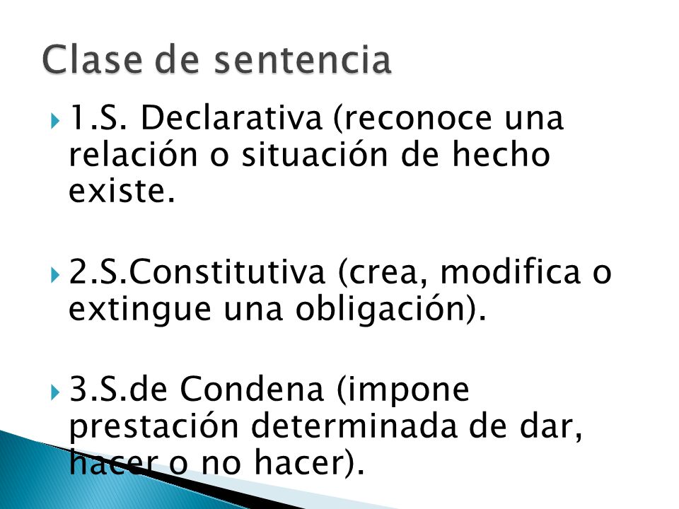 Clase de sentencia 1.S. Declarativa (reconoce una relación o situación de hecho existe.