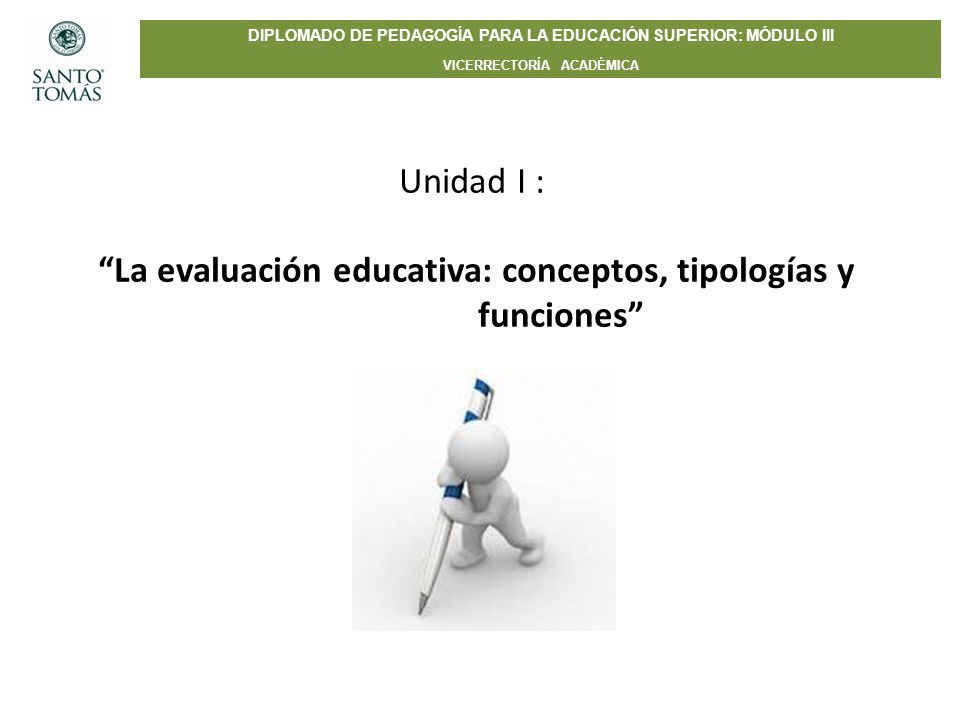 Unidad I : La evaluación educativa: conceptos, tipologías y funciones