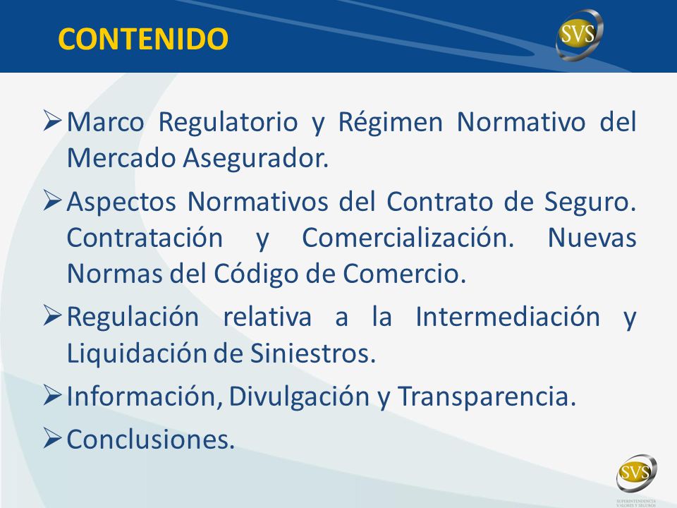 CONTENIDO Marco Regulatorio y Régimen Normativo del Mercado Asegurador.
