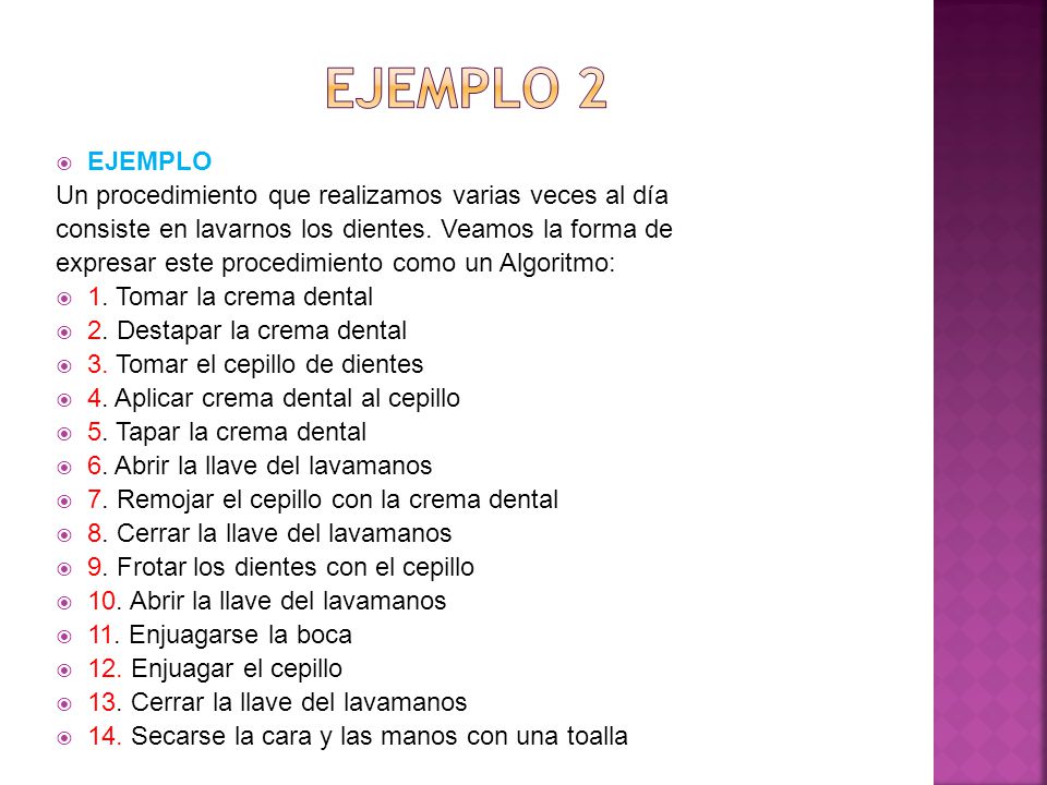 Ejemplo 2 EJEMPLO Un procedimiento que realizamos varias veces al día
