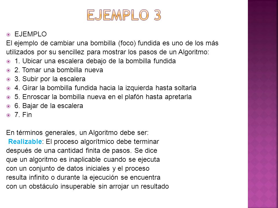 Ejemplo 3 EJEMPLO. El ejemplo de cambiar una bombilla (foco) fundida es uno de los más.