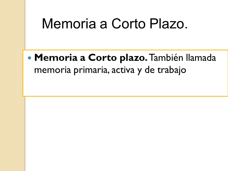 Memoria a Corto Plazo. Memoria a Corto plazo.