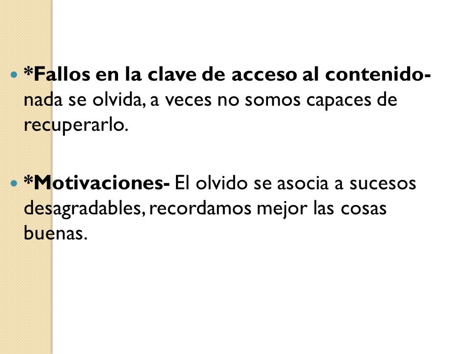 *Fallos en la clave de acceso al contenido- nada se olvida, a veces no somos capaces de recuperarlo.