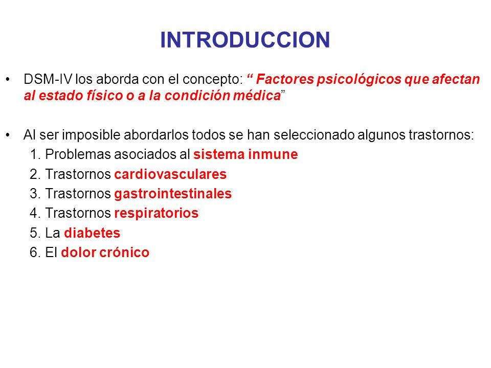INTRODUCCION DSM-IV los aborda con el concepto: Factores psicológicos que afectan al estado físico o a la condición médica
