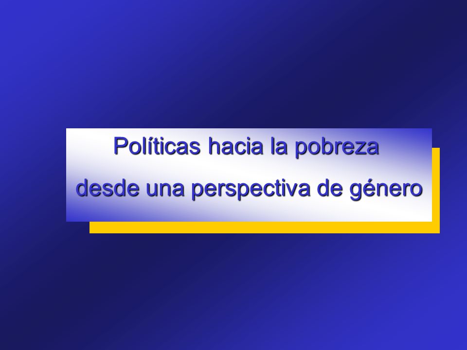 Políticas hacia la pobreza desde una perspectiva de género