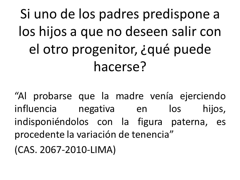 Si uno de los padres predispone a los hijos a que no deseen salir con el otro progenitor, ¿qué puede hacerse