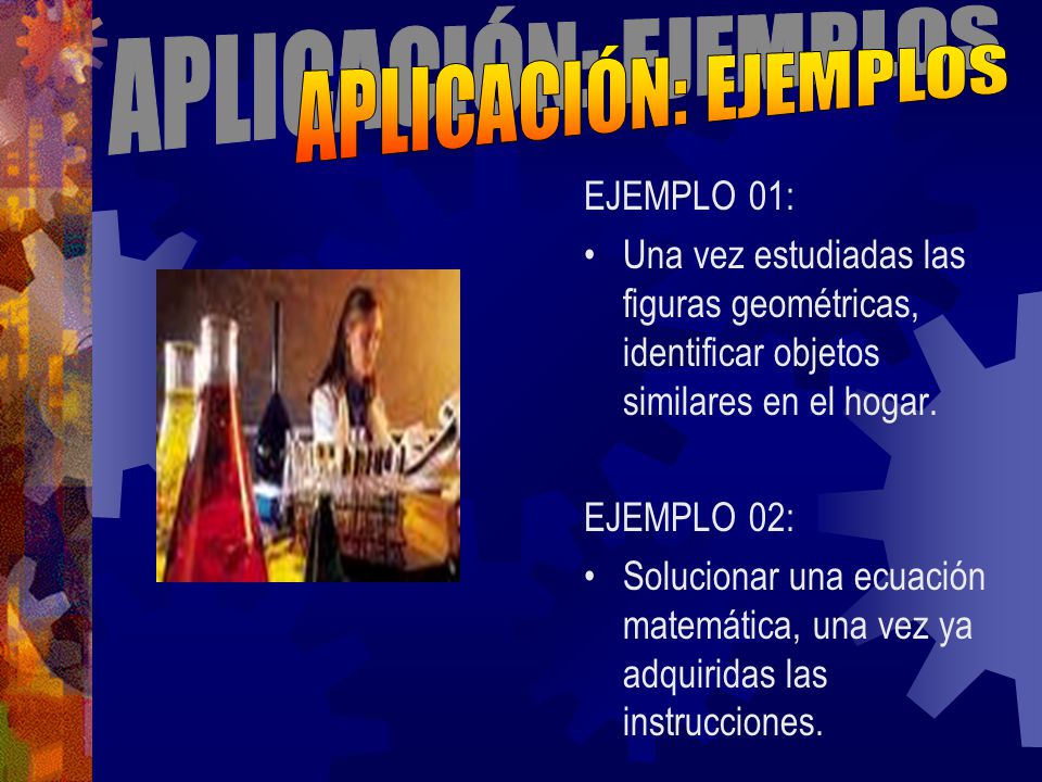 APLICACIÓN: EJEMPLOS EJEMPLO 01: Una vez estudiadas las figuras geométricas, identificar objetos similares en el hogar.