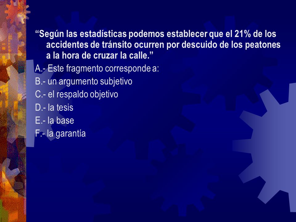 Según las estadísticas podemos establecer que el 21% de los accidentes de tránsito ocurren por descuido de los peatones a la hora de cruzar la calle.
