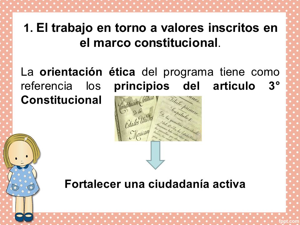 1. El trabajo en torno a valores inscritos en el marco constitucional.