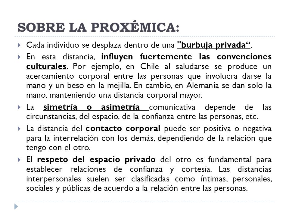 SOBRE LA PROXÉMICA: Cada individuo se desplaza dentro de una burbuja privada .