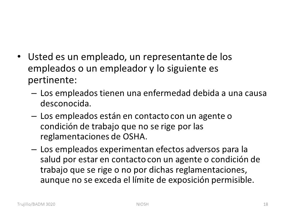Usted es un empleado, un representante de los empleados o un empleador y lo siguiente es pertinente: