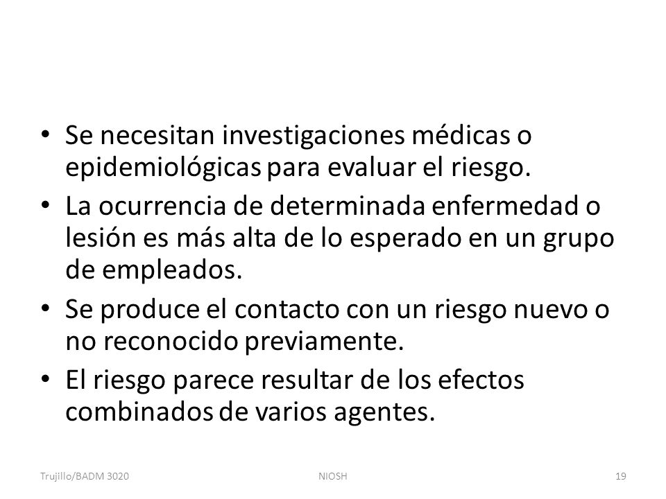 El riesgo parece resultar de los efectos combinados de varios agentes.