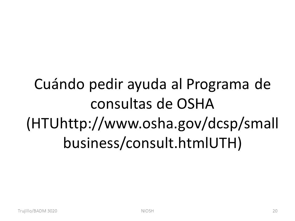 Cuándo pedir ayuda al Programa de consultas de OSHA (HTUhttp://www