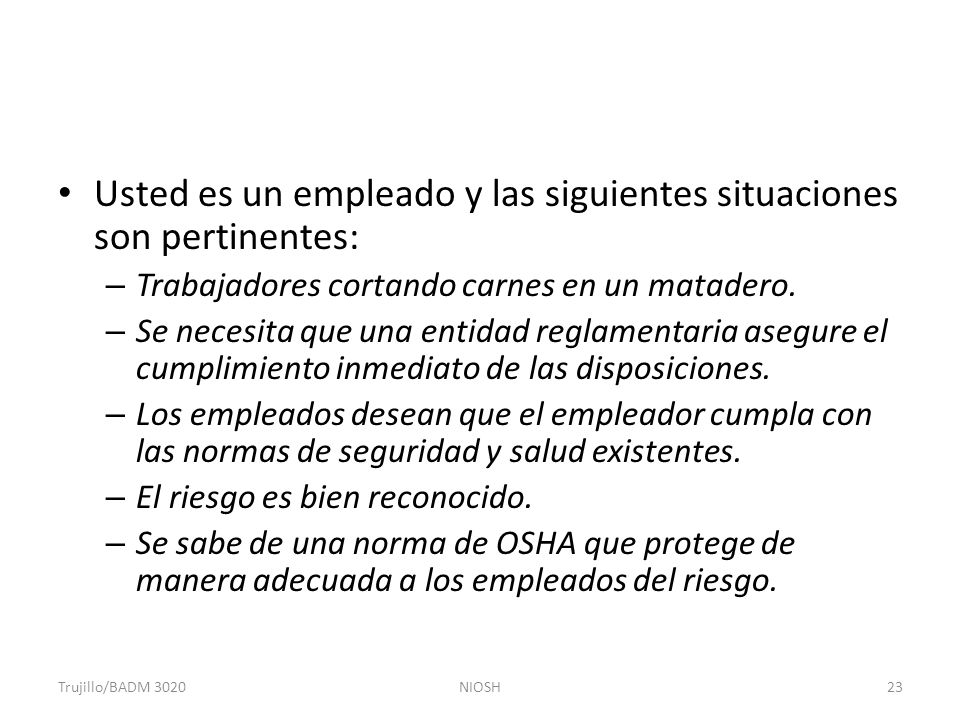 Usted es un empleado y las siguientes situaciones son pertinentes: