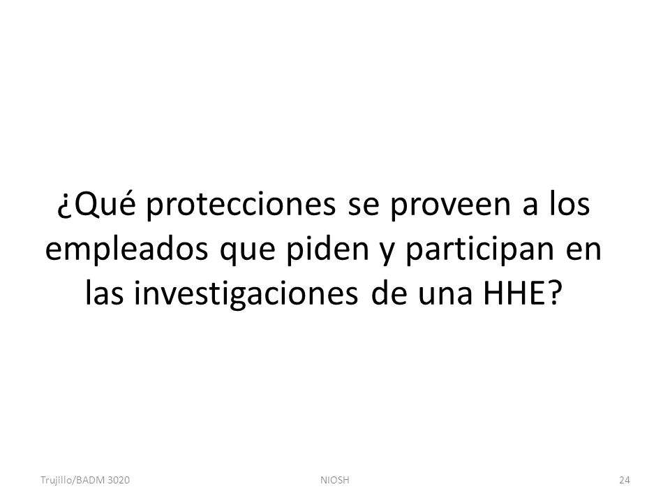 ¿Qué protecciones se proveen a los empleados que piden y participan en las investigaciones de una HHE
